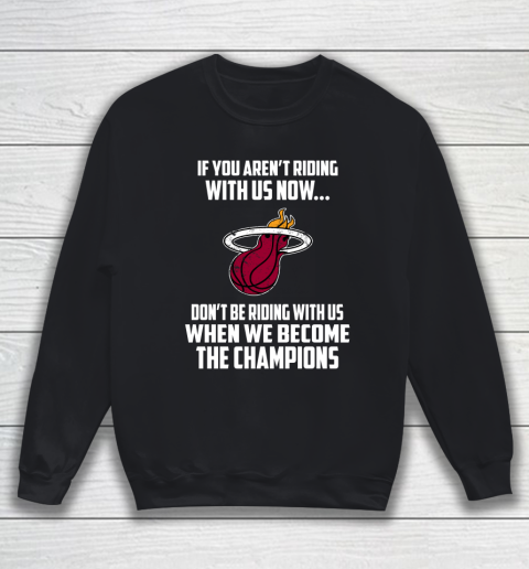 NBA Miami Heat Basketball We Become The Champions Sweatshirt