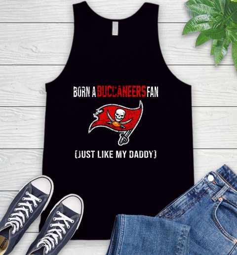 NFL Tampa Bay Buccaneers Football Loyal Fan Just Like My Daddy Shirt Tank Top