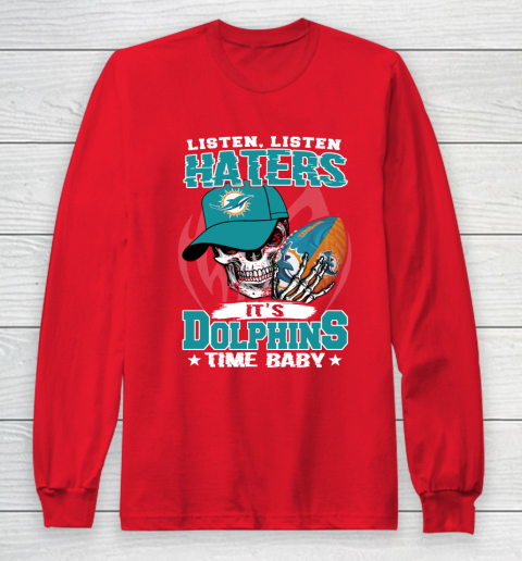 Listen Haters It is DOLPHINS Time Baby NFL Long Sleeve T-Shirt 7