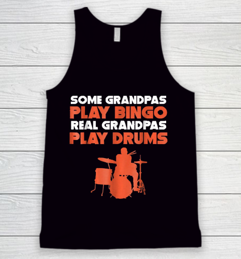 Grandpa Funny Gift Apparel  Mens Some Grandpas Play Bingo Real Grandpas Tank Top