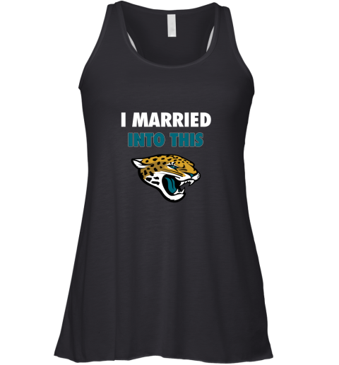 I Married Into This Jacksonville Jaguars Football NFL Racerback Tank