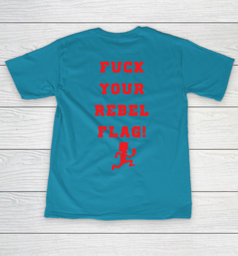 Fuck your rebel flag T-Shirt 17
