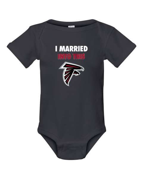 I Married Into This Atlanta Falcons Infant Baby Rib Bodysuit