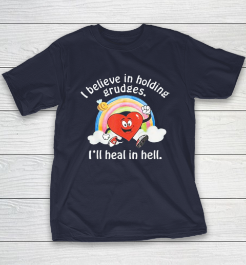 I Believe In Holding Grudges Shirt I'll Heal in Hell Youth T-Shirt 2