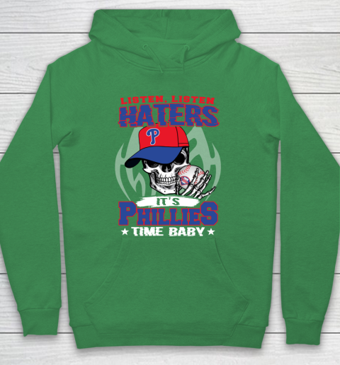 Listen Haters It is PHILLIES Time Baby MLB Hoodie 5