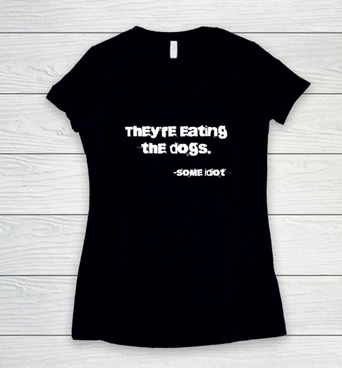 They're Eating The Dogs Women's V-Neck T-Shirt