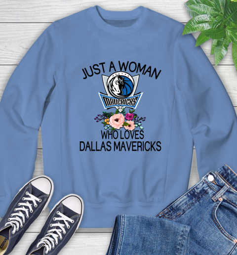 NBA Just A Woman Who Loves Dallas Mavericks Basketball Sports Sweatshirt 8