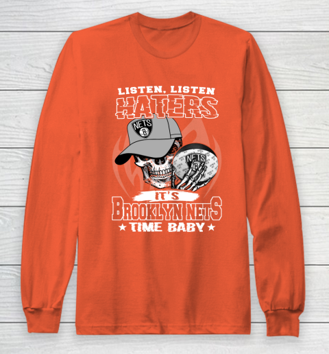 Listen Haters It is NETS Time Baby NBA Long Sleeve T-Shirt 3