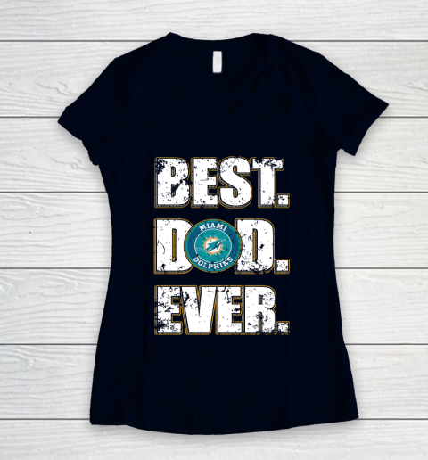NFL Miami Dolphins Football Best Dad Ever Family Shirt Women's V-Neck T-Shirt 2