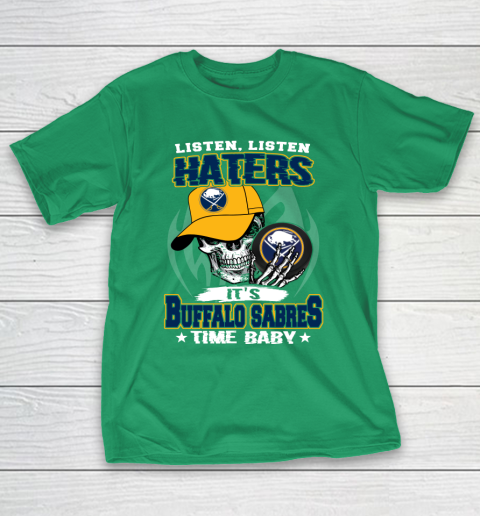 Listen Haters It is SABRES Time Baby NHL T-Shirt 5