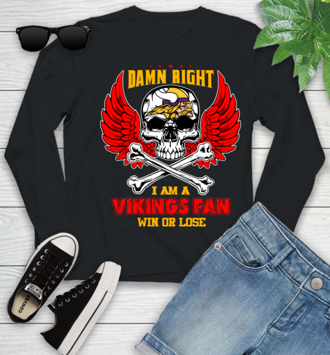 NFL Damn Right I Am A Minnesota Vikings Win Or Lose Skull Football Sports Youth Long Sleeve