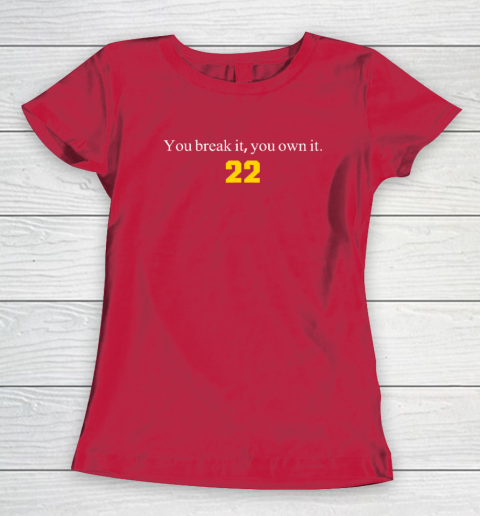 You Break It You Own It  Clark 22 Iowa Women's T-Shirt - Image 8