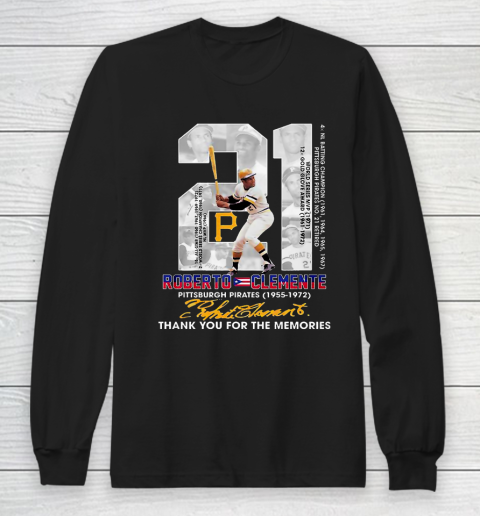 Roberto Clemente 21 years Pittsburgh Pirates 1955 1972 thank you for the memories signature Long Sleeve T-Shirt