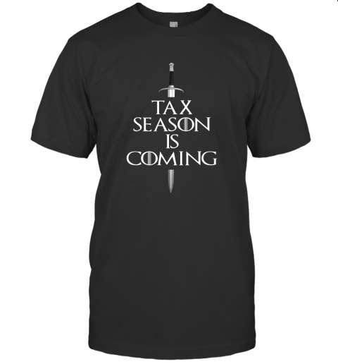 Tax Season Is Coming Game Of Thrones Reference Movie Fan