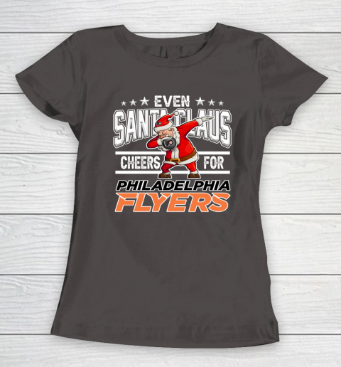 Philadelphia Flyers Even Santa Claus Cheers For Christmas NHL Women's T-Shirt 7