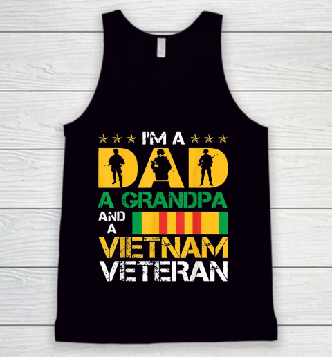 Im A Dad A Grandpa And A Vietnam Veteran Tank Top