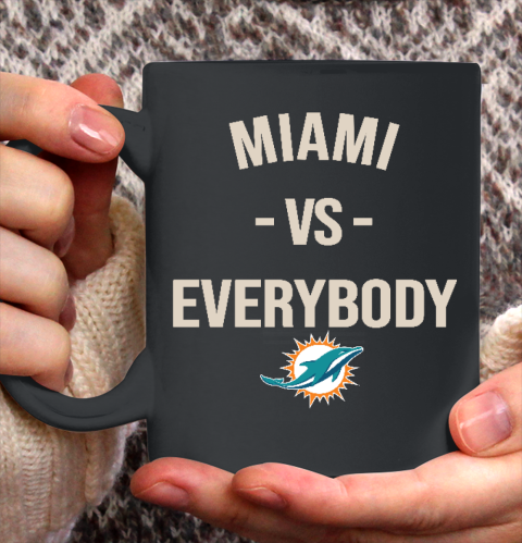 Miami Dolphins Vs Everybody Ceramic Mug 11oz