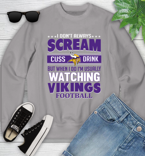 Minnesota Vikings NFL Football I Scream Cuss Drink When I'm Watching My Team Youth Sweatshirt 3