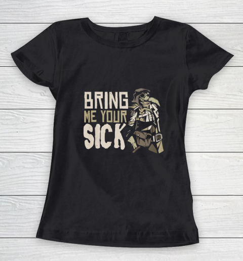 Bring Me Your Sick Halloween Costume Men Women Plague Doctor Women's T-Shirt
