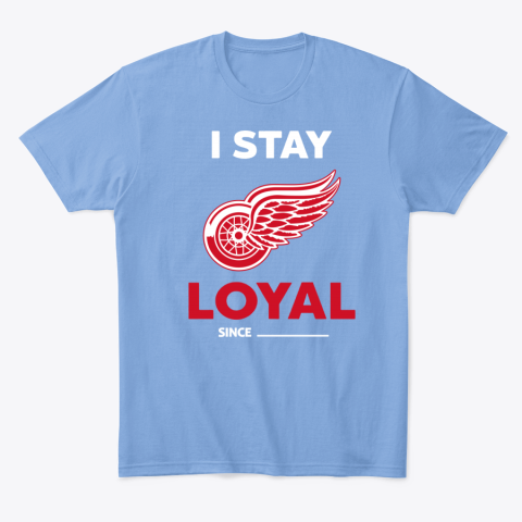 c65w detroit red wings i stay loyal classic t shirt 2 front carolina blue