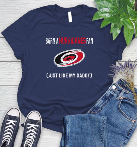 NHL Carolina Hurricanes Hockey Loyal Fan Just Like My Daddy Shirt Women's T-Shirt 12