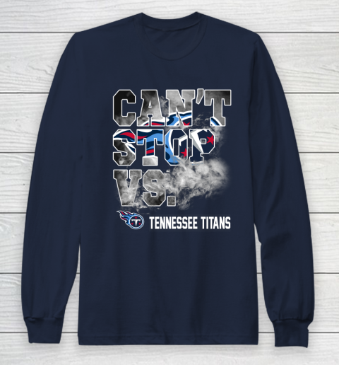 NFL Tennessee Titans Can't Stop Vs Long Sleeve T-Shirt 2