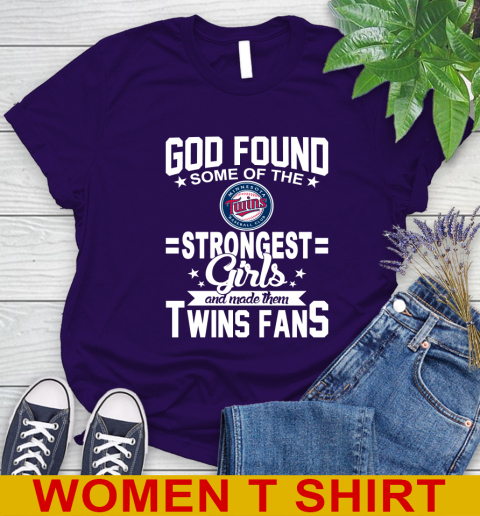 Minnesota Twins MLB Baseball God Found Some Of The Strongest Girls Adoring Fans Women's T-Shirt 4