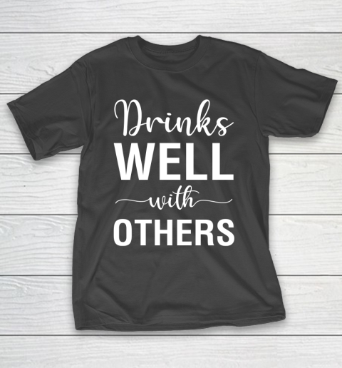 Beer Lover Funny Shirt Drinks Well With Others T-Shirt