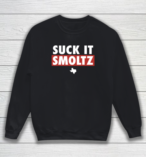 Suck It Smoltz Texas Sweatshirt