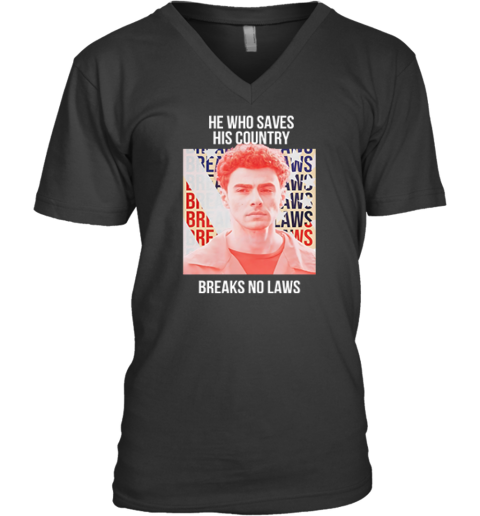 He Who Saves His Country Breaks No Laws Luigi Mangione V-Neck T-Shirt
