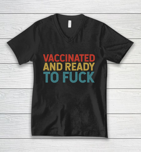 Vaccinated And Ready To Fuck Funny Vintage V-Neck T-Shirt