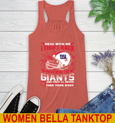 NFL Football New York Giants Mess With Me I Fight Back Mess With My Team And They'll Never Find Your Body Shirt Racerback Tank 3