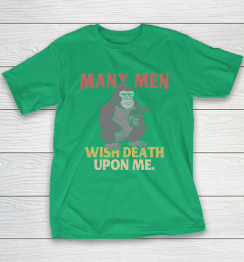Gorilla Many Men Wish Death Upon Me Youth T-Shirt 4