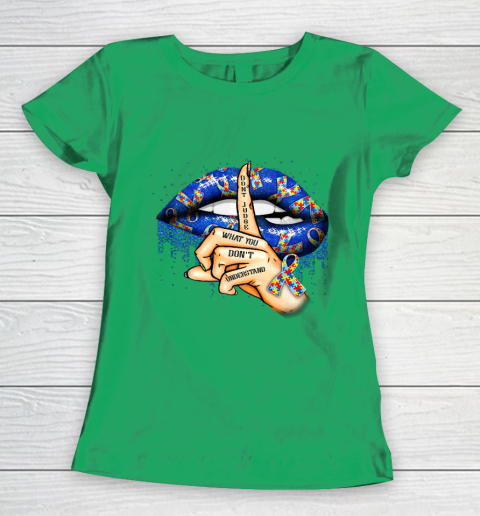 Autism Lips Don t Judge What You Don t Understand Autism Mom Women's T-Shirt 5