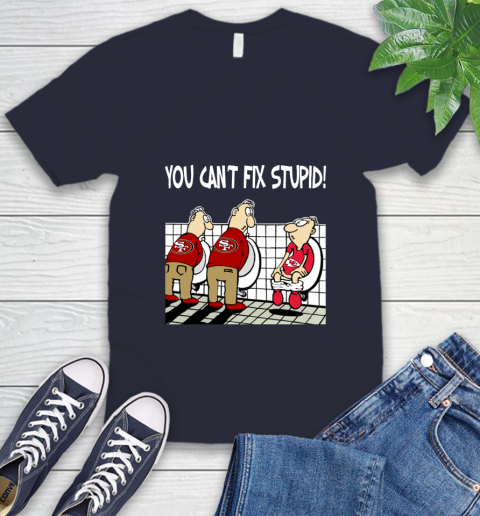 You Can't Fix Stupid Funny San Francisco 49ers NFL Shirts 47