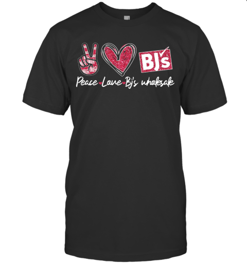 Peace Love Bj's Wholesale T-Shirt