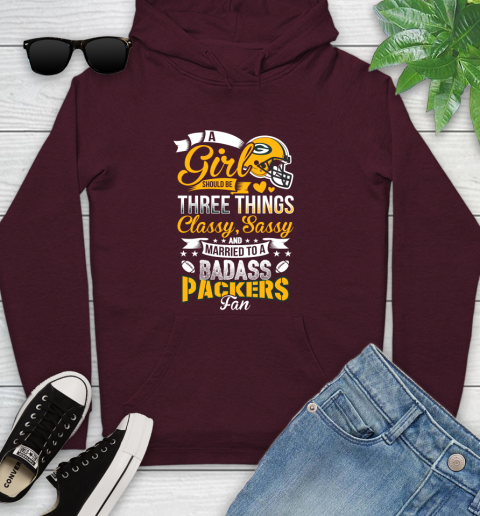 Green Bay Packers NFL Football A Girl Should Be Three Things Classy Sassy And A Be Badass Fan Youth Hoodie 7