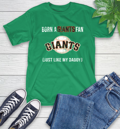 MLB Baseball San Francisco Giants Loyal Fan Just Like My Daddy Shirt T-Shirt 8
