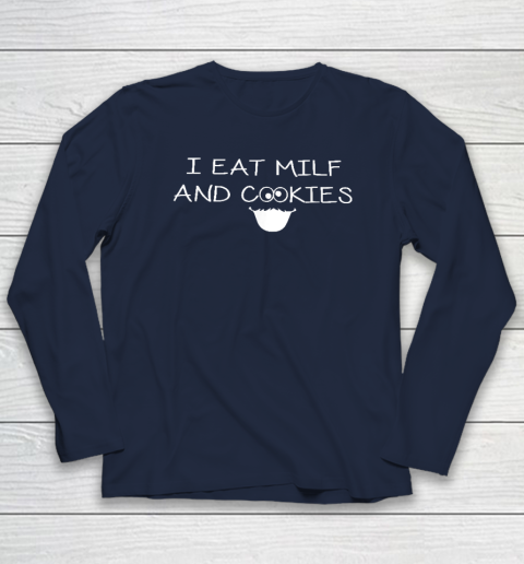 I Eat Milf And Cookies Humor Funny Long Sleeve T-Shirt 2