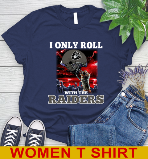 Oakland Raiders NFL Football I Only Roll With My Team Sports Women's T-Shirt 12