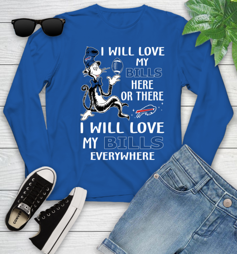 NFL Football Buffalo Bills I Will Love My Bills Everywhere Dr Seuss Shirt  Youth Long Sleeve