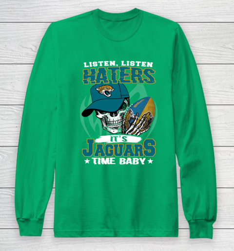 Listen Haters It is JAGUARS Time Baby NFL Long Sleeve T-Shirt 4