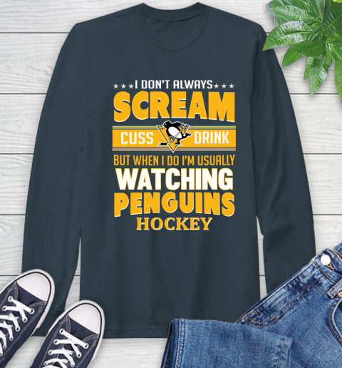 Pittsburgh Penguins NHL Hockey I Scream Cuss Drink When I'm Watching My Team Long Sleeve T-Shirt 9