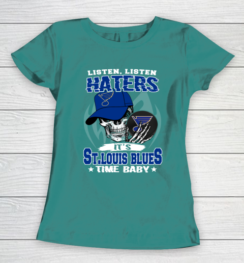 Listen Haters It is BLUES Time Baby NHL Women's T-Shirt 10