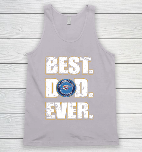 NBA Oklahoma City Thunder Basketball Best Dad Ever Family Shirt Tank Top 3