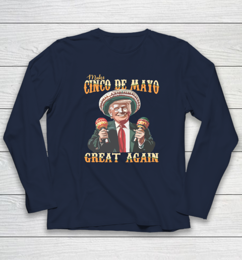 Trump Make Cinco De Mayo Great Again Long Sleeve T-Shirt 2