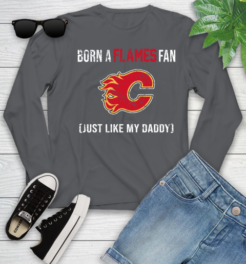 NHL Calgary Flames Hockey Loyal Fan Just Like My Daddy Shirt Youth Long Sleeve 8