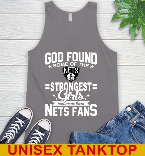 Brooklyn Nets NBA Basketball God Found Some Of The Strongest Girls Adoring Fans Tank Top 6