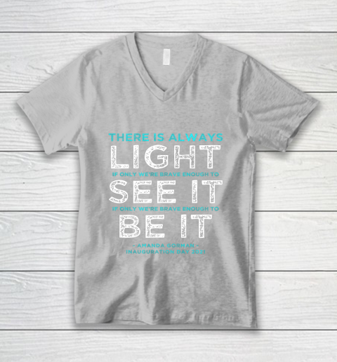 Amanda Gorman Quote There is Always Light if We re Brave V-Neck T-Shirt 3