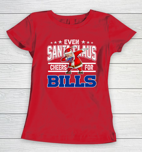 Buffalo Bills Even Santa Claus Cheers For Christmas NFL Women's T-Shirt 9